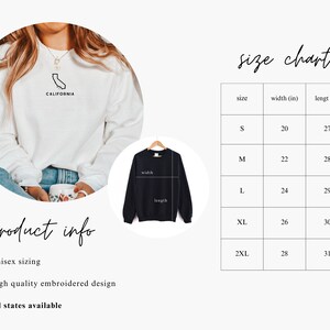 May include: White sweatshirt with a black outline of the state of California and the word "CALIFORNIA" underneath. The size chart shows the width and length in inches for sizes S, M, L, XL, and 2XL.