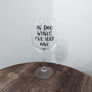 In Dog Wines I've Had One Wine Glass