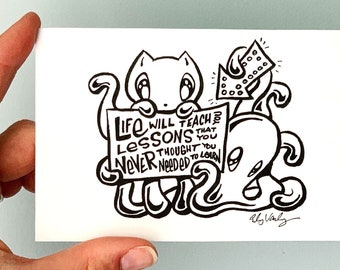 Print 4x6: Life lessons - Skoshie the Cat - Zeek the Octopus (signed)