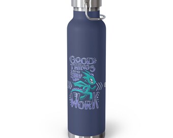 Water Bottle: Good Things Come to Those Who Work - Running - Wisp the Dragon (22 oz)