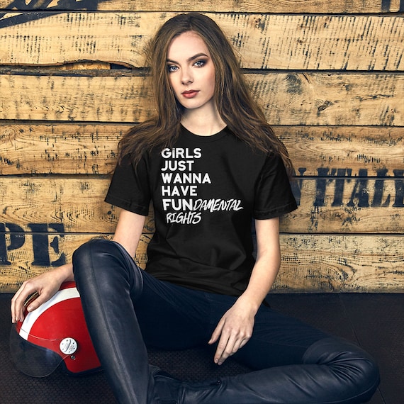 Girls Just Wanna Have Fun Shirt Gift Girls Just Wanna Have Fun Shirt Gift