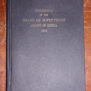 Proceedings Of The Board Of Supervisors Seneca County NY 1934 Book