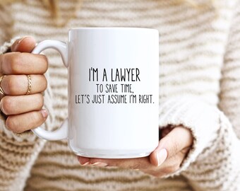 I'm A Lawyer Mug, Lawyer Gift, Lawyer Coffee Mug, Funny Lawyer Gift For Him, Her, Office Mug, Lawyer Graduation Gift, Coworker Mug