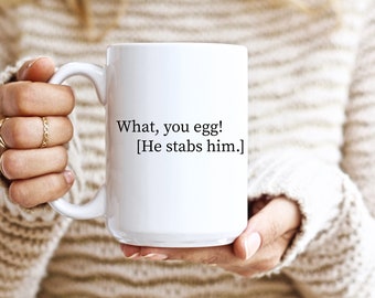 Frase divertida de Shakespeare - Taza de Shakespeare - Para fanáticos del teatro - Regalo para actores - Regalo para profesores de inglés - ¿Qué, tú, Egg MD?
