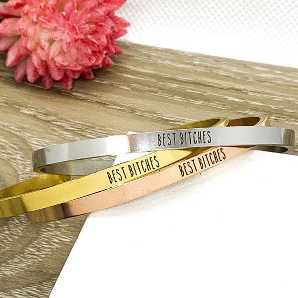 Best Bitches Bracelet, Friendship Cuff Bangle, Favorite Bitch Bracelet, Empowering Gift, Mantra Bracelet, Minimal Cuff Bangle, Friend Gift