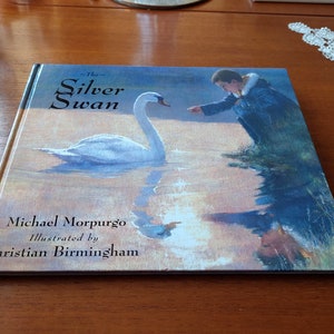 Childrens Book &#39;The Silver Swan&#39;  by Michael Morpurgo. Illustrator Christian Birmingham.Publisher Doubleday London.2000 Lovely Book In VGC