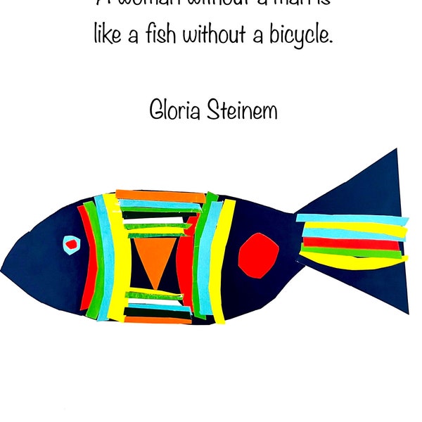 Eine Frau ohne Mann ist wie ein Fisch ohne Fahrrad #gloriasteinem