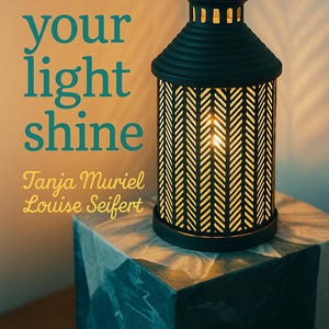 May include: A dark teal metal lantern with a geometric pattern, sitting on a blue and gray block. The lantern has a handle and is lit from within. Text on the left reads "Let your light shine" and the authors' names.