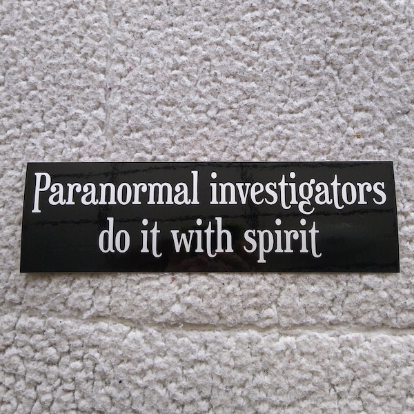 Paranormal investigator ghosts original bumper sticker