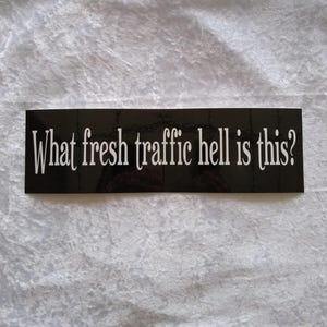 Traffic hell original bumper sticker
