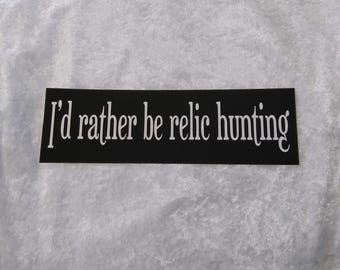 Relic hunting metal detecting original bumper sticker