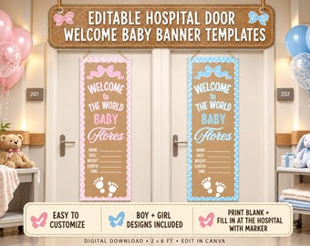 May include: Two vertical hospital door welcome baby banners with brown centers and pink or blue borders. Text reads: Welcome to the world baby Flores, with lines for name, date, weight, length, and time. Includes footprints and bow graphics.