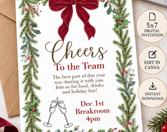May include: A rectangular holiday invitation card featuring a large red bow at the top and a border of green pine branches with red berries. The text reads Cheers To the Team, The best part of this year was sharing it with you. Join us for food, drinks and holiday fun!, Dec 1st, Breakroom, 4pm, with two champagne glasses.