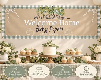 May include: A rectangular banner with a tan center and a green and white buffalo check border. It features the text We've FALLEN For you.... Welcome Home Baby Piper! 10.25.26 | 3pm | 5 lbs, white line art pumpkins, and greenery.