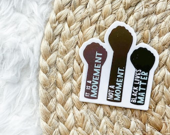 Movement, Not a Moment Sticker | Black Lives Matter, Social Justice Decal, Anti-Racism, Justice Advocacy