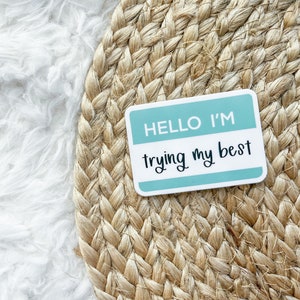 Bonjour, je fais de mon mieux autocollant | Sticker motivant pour ordinateur portable, sticker inspirant pour bouteille d'eau, ondes positives,