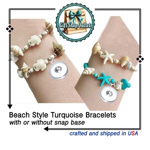 May include: Two bracelets with seashells and turquoise beads. One bracelet has a white snap base and the other has a turquoise snap base. The bracelets are on a person's wrist.  "Beach Style Turquoise Bracelets with or without snap base" and "crafted and shipped in USA" are written below the bracelets.