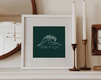Grow With The Flow art print (DIGITAL DOWNLOAD) | original printable | hand drawn wall art | relaxing saying | growth quote