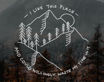 I Like This Place SVG (DIGITAL DOWNLOAD) | original printable | hand drawn art | nature quote | shakespeare | mountains