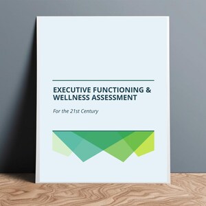 May include: A white document with the title "Executive Functioning & Wellness Assessment" and the subtitle "For the 21st Century". The document has a green and yellow geometric design at the bottom.