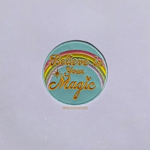 Believe In Your Magic Patch - Iron or sew on