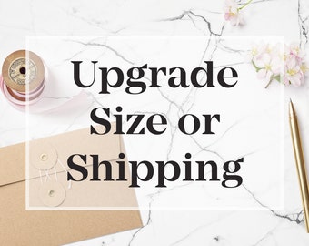 Upgrade the shipping of your order or the size of your stamp