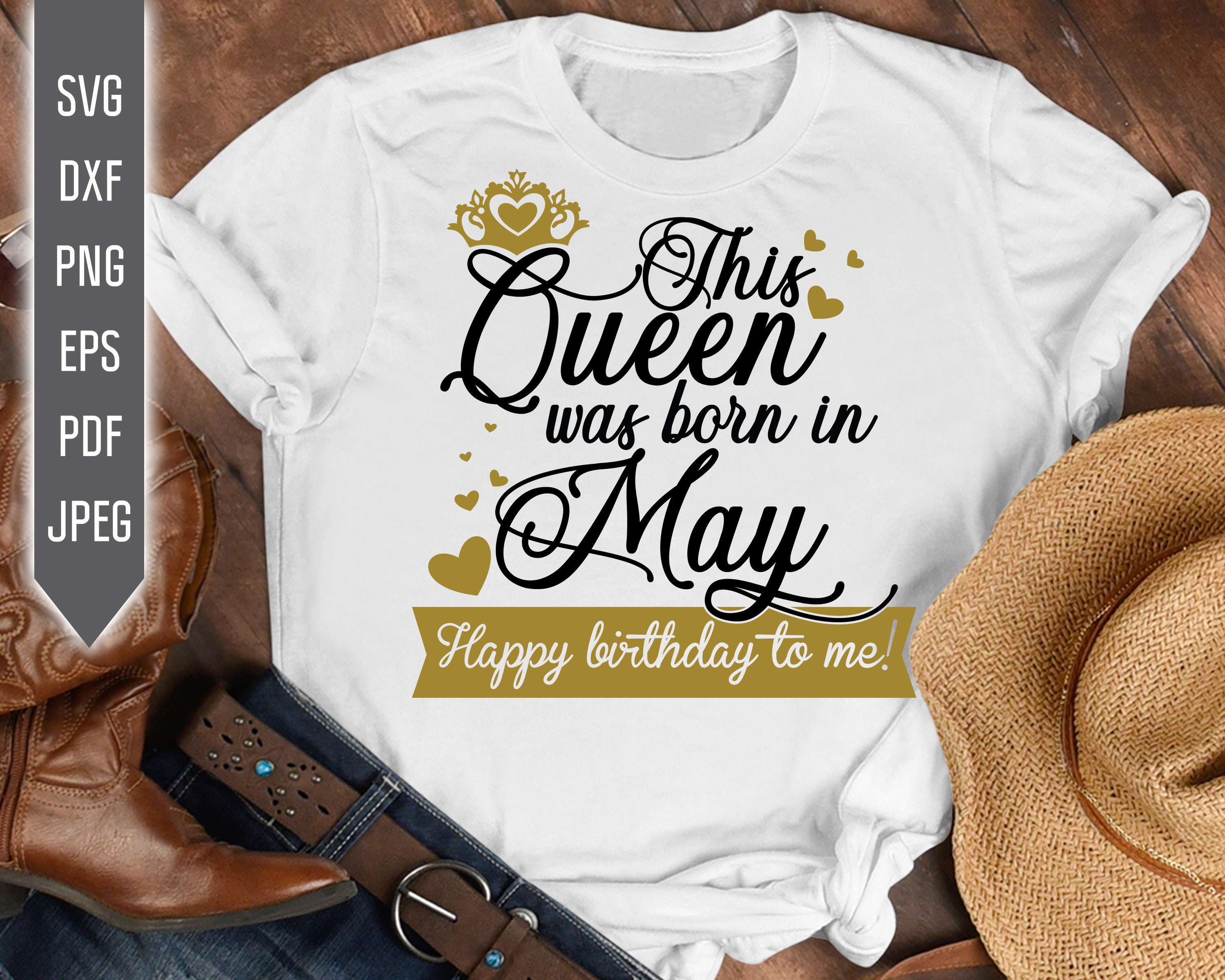 This Queen Was Born In May Happy Birthday To Me Svg Birthday Etsy This Queen Was Born In May Happy Birthday To Me Svg Birthday Etsy