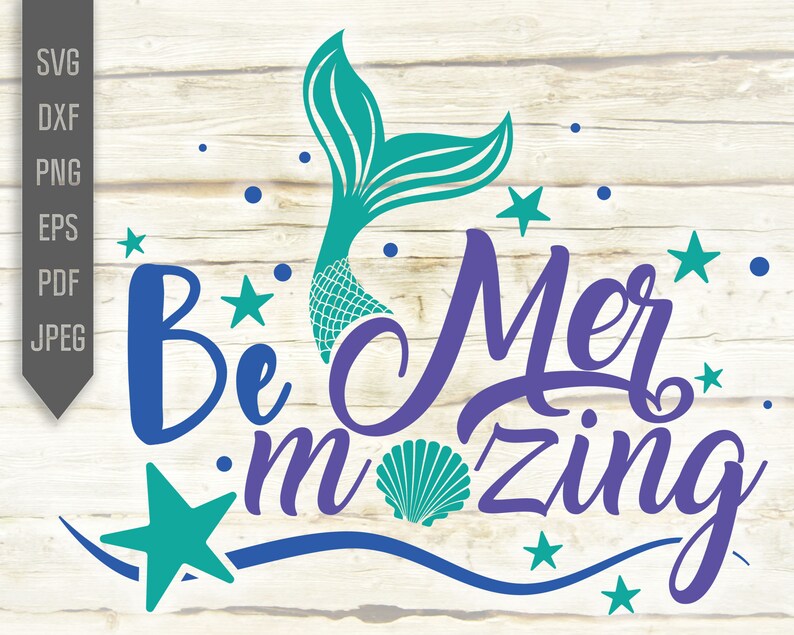 Be Mermazing Svg. Mermaid Svg. Mermaid Tail Svg. Be Mer-mazing - Etsy