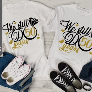 We doen nog steeds 50 jaar Svg. Huwelijksverjaardag Svg. 50-jarig jubileum Svg. Jubileumshirt Svg. Geloftevernieuwingsshirt. Cricut, Silhouet, dxf