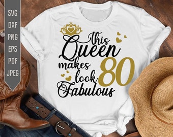 80th Birthday Svg. This Queen Makes 80 Look Fabulous Svg. Birthday Queen Svg. Eightieth Svg. Birthday Girl Svg. Cricut, Silhouette, dxf eps