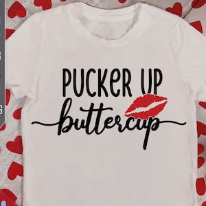 Pucker Up Buttercup Svg. Kiss Svg. Valentine's Day Svg. Heart Svg. Love Svg. Valentines Cricut, Silhouette, dxf