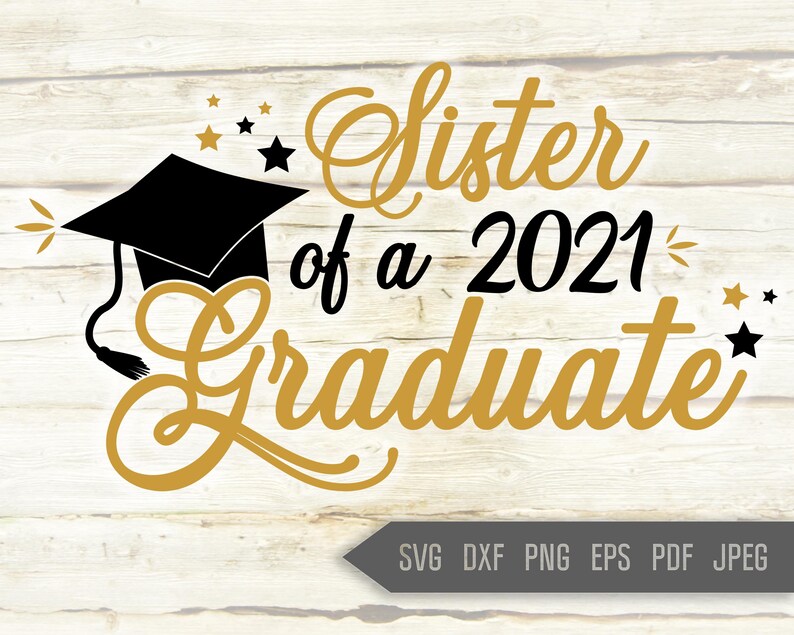 Download Sister Of A 2021 Graduate Svg. Graduate Svg. Graduation ...