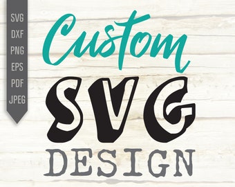 Custom SVG File Design for Cricut & Silhouette (Digital File)