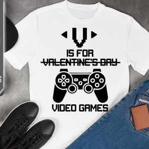 V ist für Videospiele Svg. Anti Valentinstag. Lustige T-Shirt Svg. Geschenk für einen Gamer. Cricut, Silhouette, Sublimation, Eisen auf Vinyl, Dxf, Eps