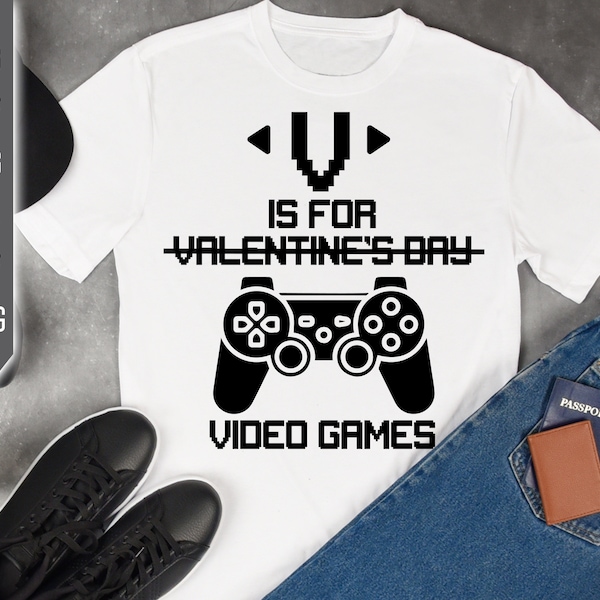 V is For Video Games Svg. Anti Valentines Day. Funny T-Shirt Svg. Gift For A Gamer. Cricut, Silhouette, Sublimation, Iron On Vinyl, dxf, eps
