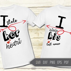 Ich stolatobte ihr Herz und ich stolatonte seinen Nachnamen Svg. Paare Shirts Svg. passende Shirts für ein Hochzeitsgeschenk Svg. Mann und Frau Geschenk Svg.