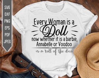 Every Woman Is A Doll Svg: Sarcasm Cut File (Digital Download)