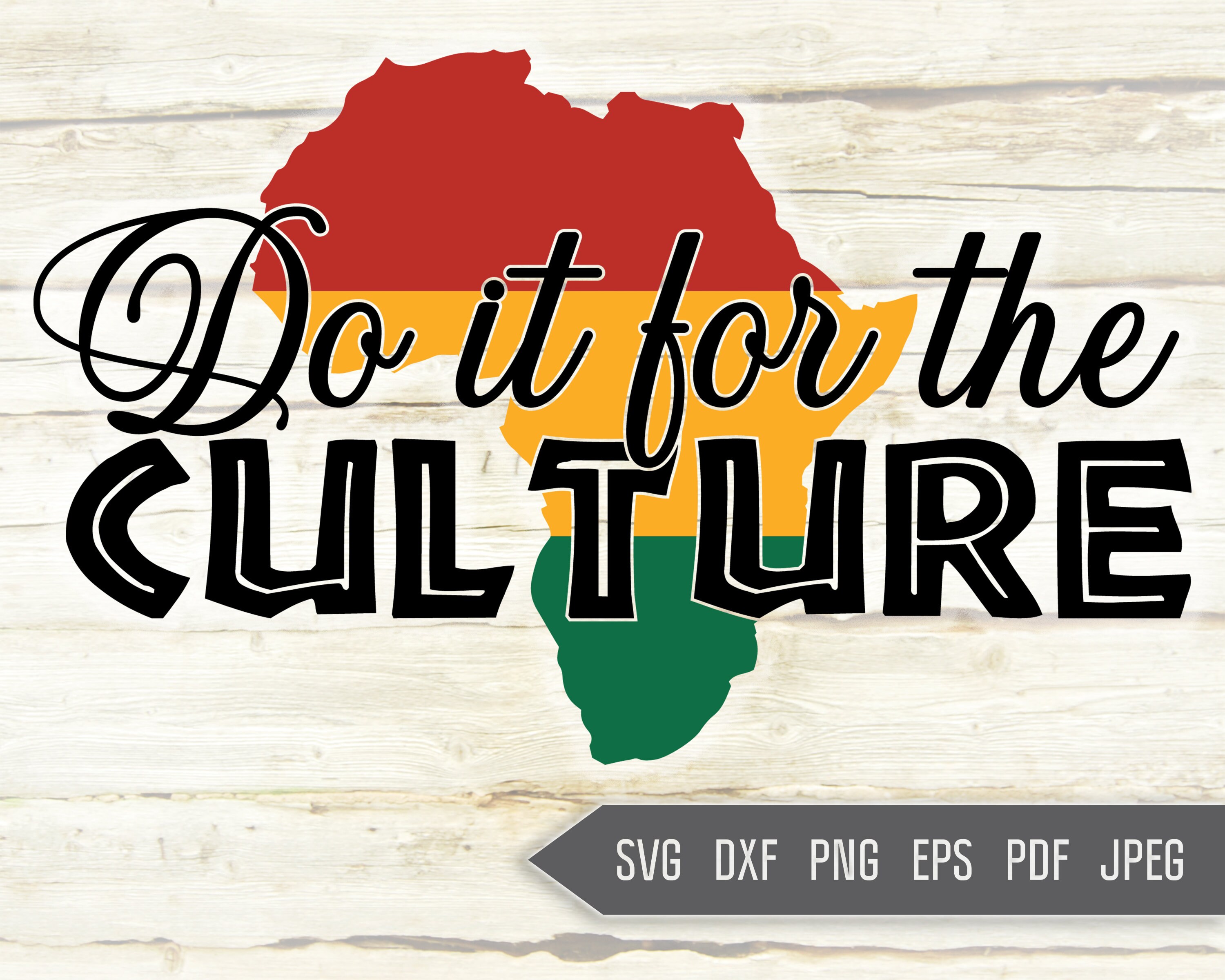 Do It for the Culture Svg Png Dxf Eps. BLM. African Melanin - Etsy UK