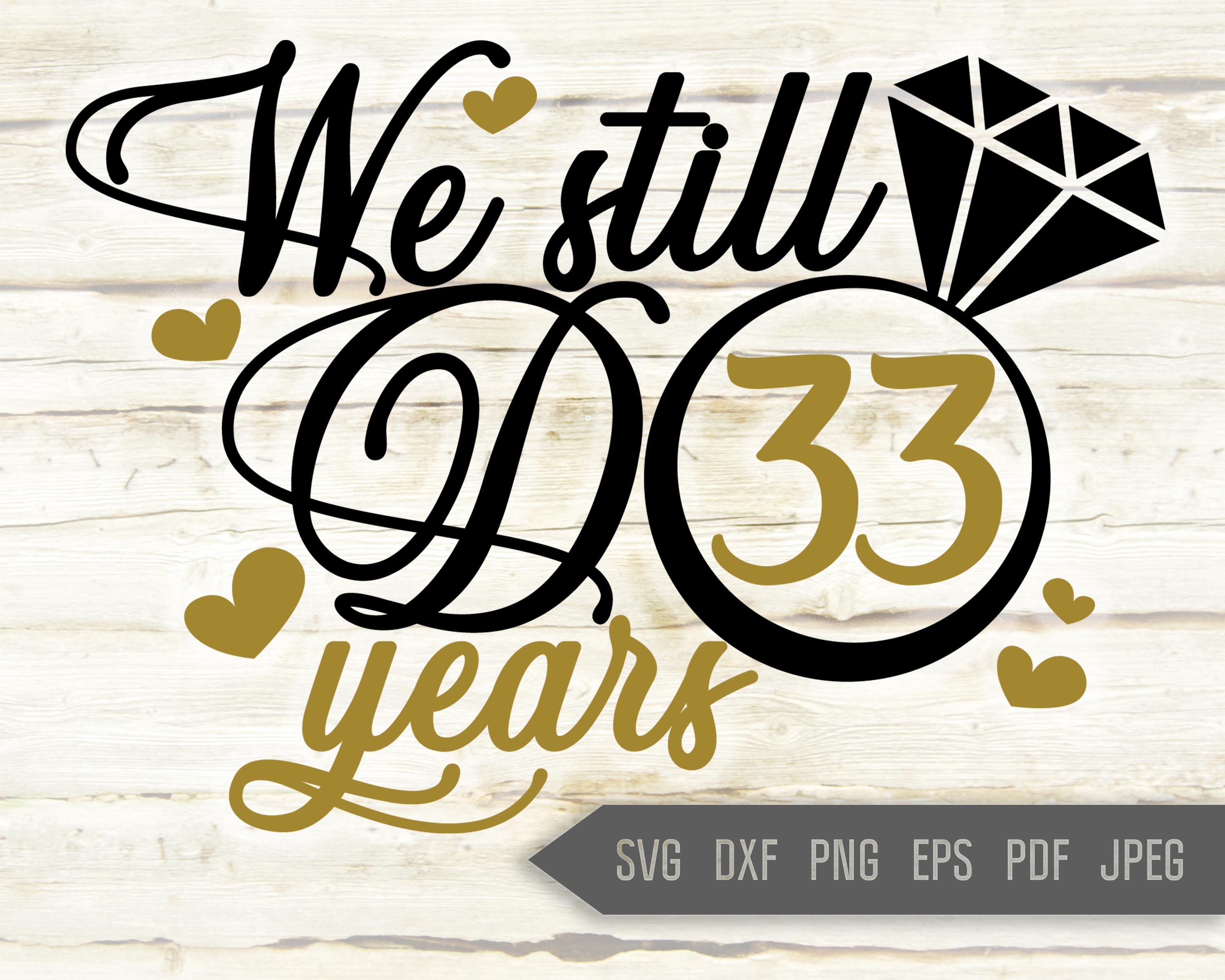 We Still Do 33 Years Svg Wedding Anniversary Svg 33rd Etsy
