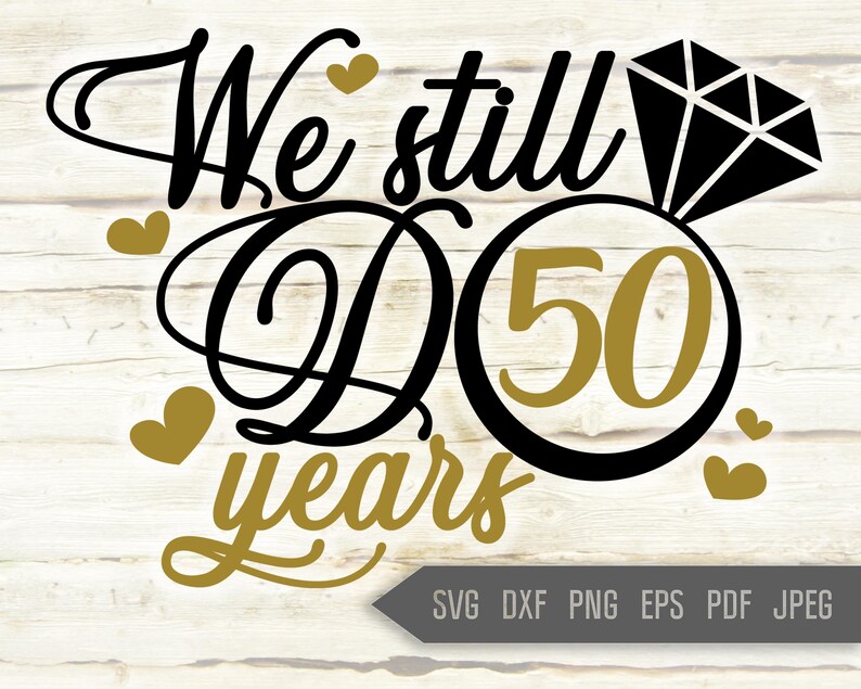 Download We Still Do 50 Years Svg. Wedding Anniversary Svg. 50th | Etsy