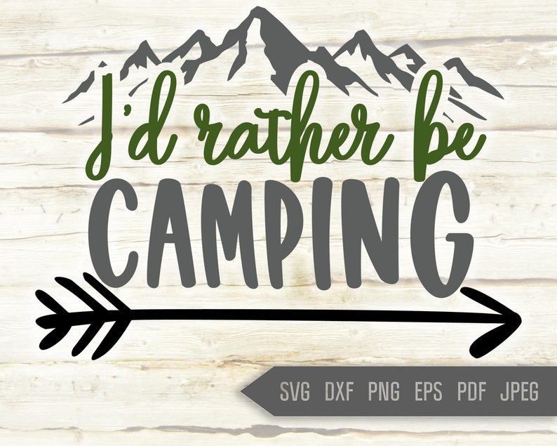 Download Camp Life Svg Iron On Camping Quote Svg Sublimation Dxf Camping Svg Files Silhouette I D Rather Be Camping Svg Cricut Mountains Svg Clip Art Art Collectibles Safarni Org