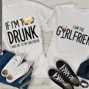 Grappige Koppels Shirts Svg. Als ik te dronken ben, neem me dan mee naar mijn vriendin. I Am The Girfriend Svg. Bijpassende Shirts Svg. Drinkshirts Dxf, Eps