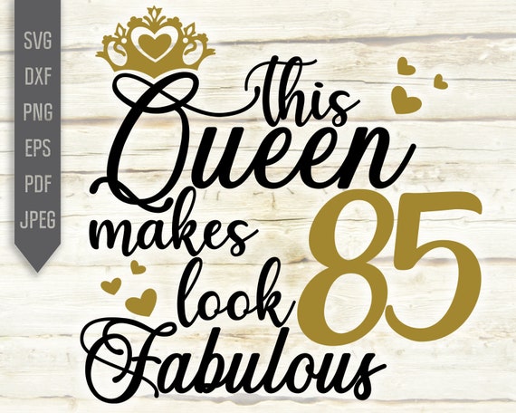Download Svg Birthday Queen 85th Birthday Svg Dxf Clipart Files Birthday Gift 85th Birthday Png 85th Birthday Svg Files For Cricut Clip Art Art Collectibles Delage Com Br