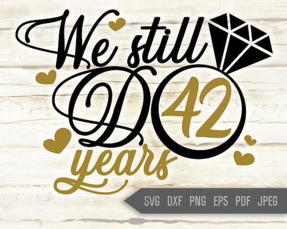 Download We Still Do 42 Years Svg Wedding Anniversary Svg 42nd Etsy