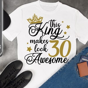 Questo re fa 30 Look Impressionante Svg. Compleanno Re Svg. 30esimo Compleanno Svg. Thirtieth Svg. Compleanno Ragazzo Svg. Cricut, Silhouette, dxf, eps