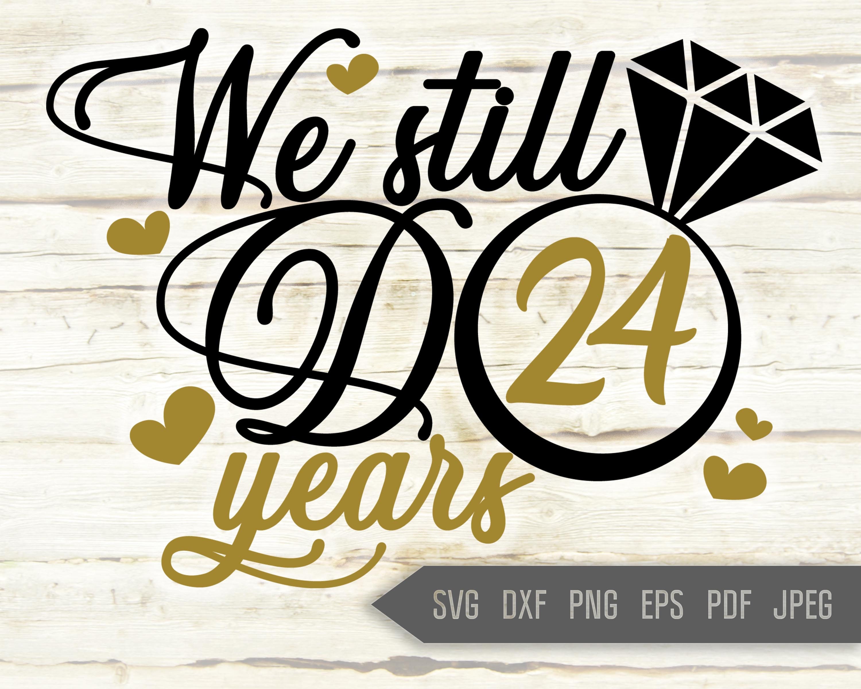 We Still Do 24 Years Svg. Wedding Anniversary Svg. 24th Etsy UK