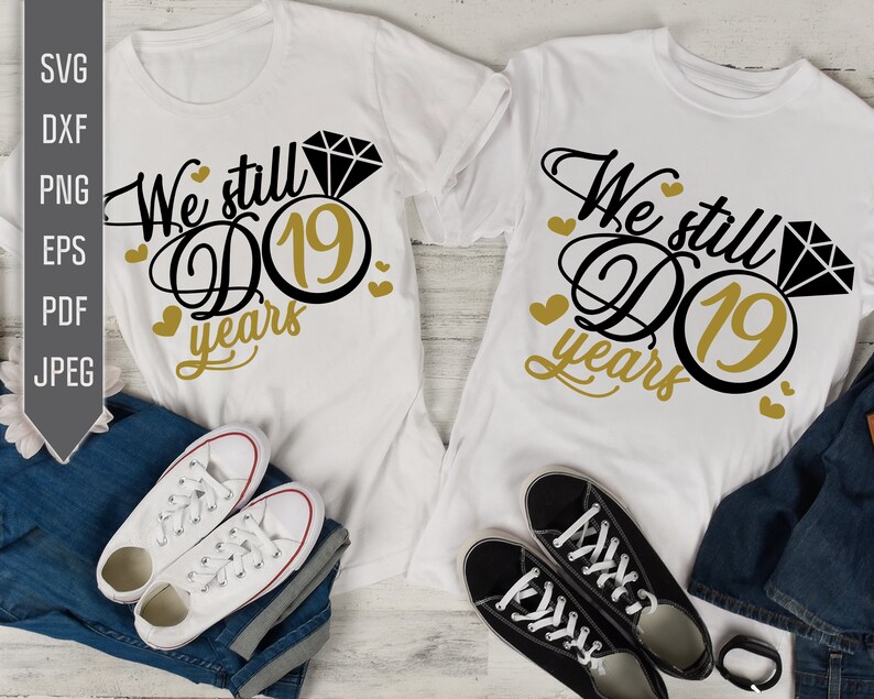 Download Clip Art Art Collectibles Vow Renewal Shirt Cricut Silhouette Dxf Eps We Still Do 19 Years Svg Wedding Anniversary Svg Anniversary Shirt Svg 19th Anniversary Svg