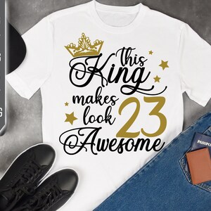 Dieser König macht 23 Aussehen Ehrfürchtig Svg. Geburtstag König Svg. 23. Geburtstag Svg. zwanzig dritte Svg. Geburtstag junge Svg. Cricut, Silhouette, Dxf, eps