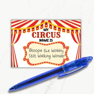 May include: A red and white striped circus tent with a yellow border. The text "My Circus Name Is" is written in black. The text "Bloopa the Wobbly Stilt Walking Wonder" is written in black inside a yellow and red oval.