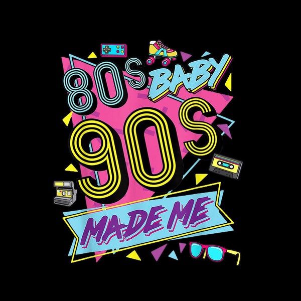 Vintage 1980s 80's Baby 1990s 90's Made Me Retro Nostalgia Digital PNG.